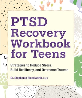 Front cover_PTSD Recovery Workbook for Teens