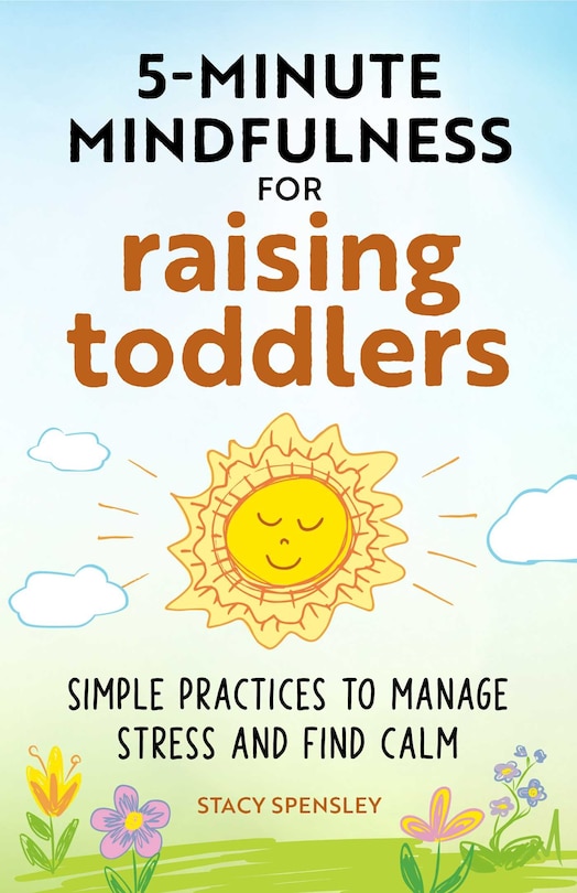 Front cover_5-minute Mindfulness For Raising Toddlers