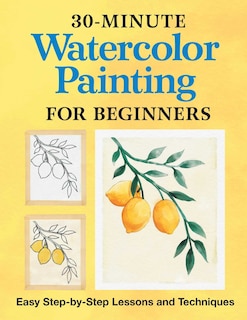 Front cover_30-Minute Watercolor Painting for Beginners