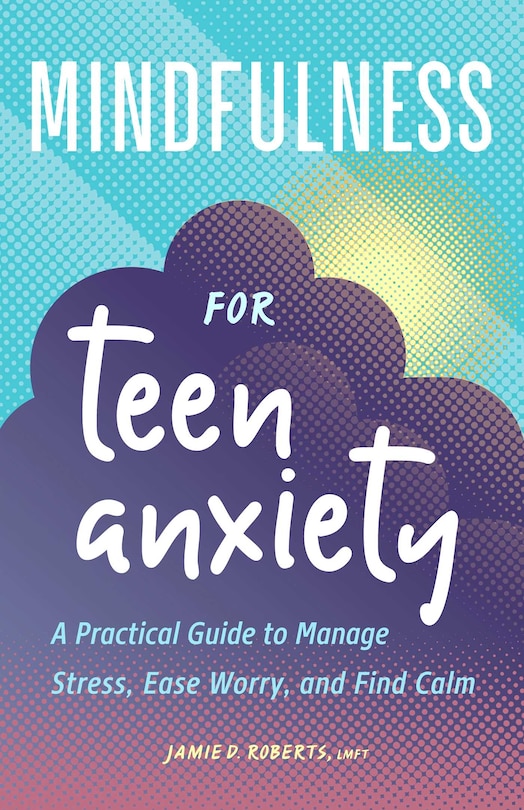 Front cover_Mindfulness for Teen Anxiety