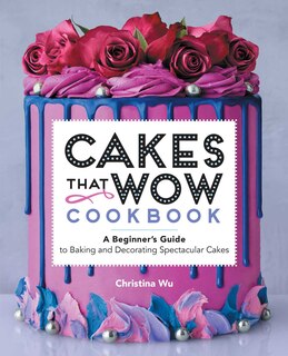 Front cover_Cakes That Wow Cookbook