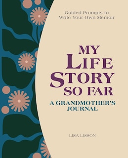 Front cover_My Life Story So Far: A Grandmother's Journal