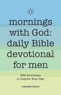 Front cover_Mornings With God: Daily Bible Devotional for Men