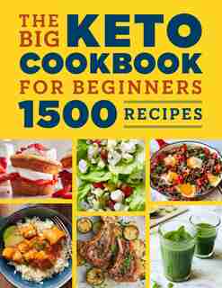 The Big Keto Cookbook For Beginners: 1500 Recipes by Lightning Bolt Press