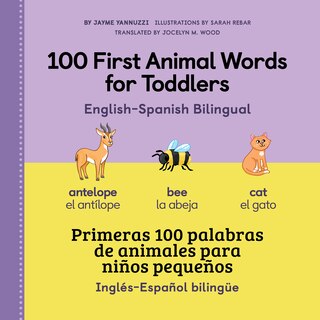 Front cover_100 First Animal Words for Toddlers English-Spanish Bilingual
