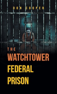 Front cover_The Watchtower Federal Prison