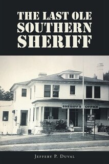 Front cover_The Last Ole Southern Sheriff