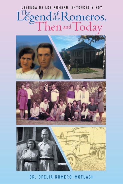 Front cover_Leyenda De Los Romero, Entonces Y Hoy The Legend Of The Romeros, Then And Today