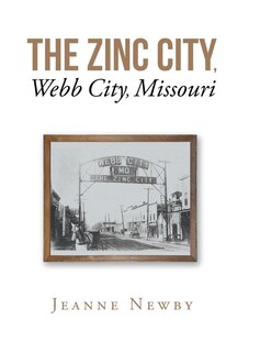 Couverture_The Zinc City, Webb City, Missouri