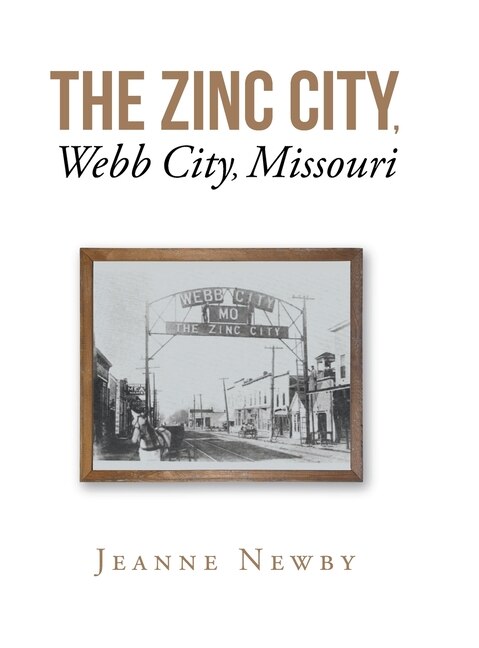 Couverture_The Zinc City, Webb City, Missouri