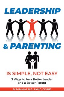 Front cover_Leadership and Parenting is Simple, Not Easy