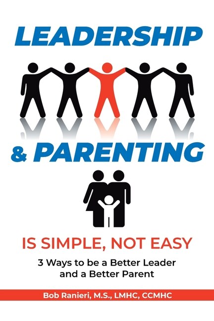 Front cover_Leadership and Parenting is Simple, Not Easy