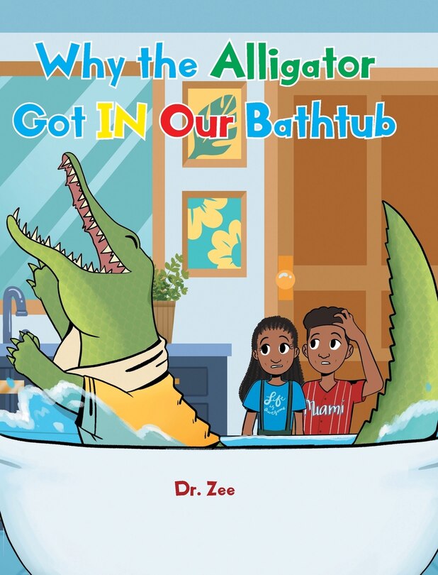 Couverture_Why the Alligator Got IN Our Bathtub