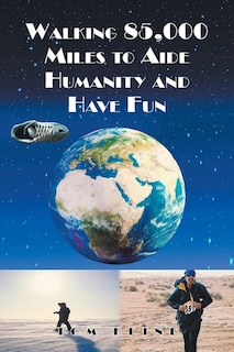 Couverture_Walking 85,000 Miles to Aide Humanity and Have Fun