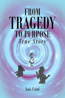 Couverture_From Tragedy to Purpose True Story