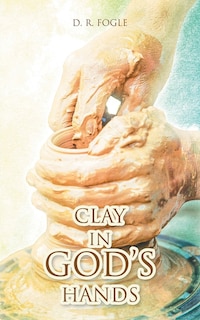 Clay in God's Hands