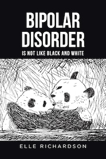Front cover_Bipolar Disorder Is Not Like Black and White