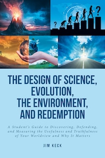 Front cover_The Design of Science, Evolution, the Environment, and Redemption