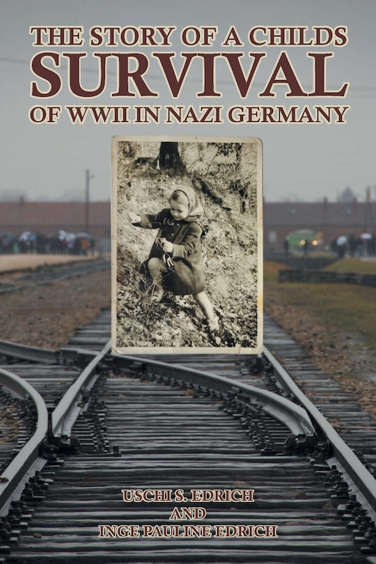 Front cover_The Story of a Childs Survival of WWII in Nazi Germany