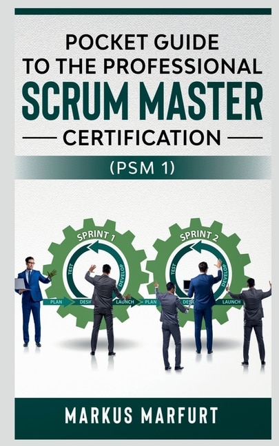 Front cover_Pocket guide to the Professional Scrum Master Certification (PSM 1)