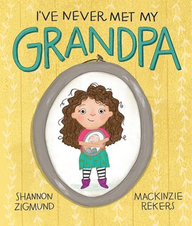 Front cover_I've Never Met My Grandpa