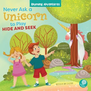 Front cover_Never Ask a Unicorn to Play Hide and Seek