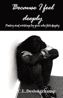 Front cover_Because I feel deeply