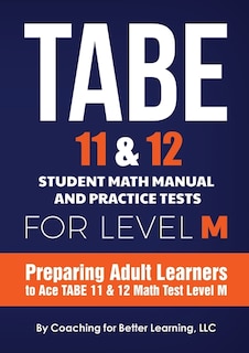 Front cover_TABE 11 and 12 Student Math Manual and Practice Tests for LEVEL M