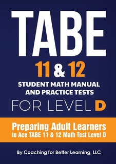 Front cover_TABE 11 and 12 Student Math Manual and Practice Tests for Level D