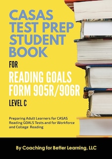 Couverture_CASAS Test Prep Student Book for Reading Goals Forms 905R/906R Level C