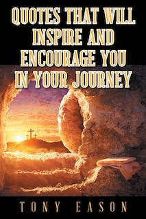 Couverture_Quotes That Will Inspire and Encourage You In Your Journey