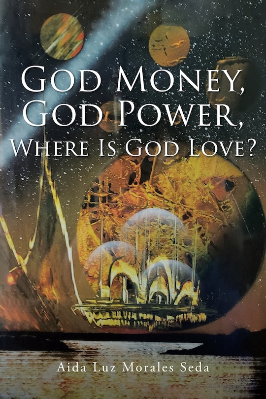 Couverture_God Money, God Power, Where Is God Love?