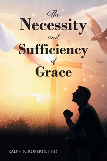 Front cover_The Necessity and Sufficiency of Grace