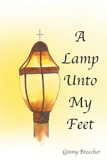 Front cover_A Lamp Unto My Feet