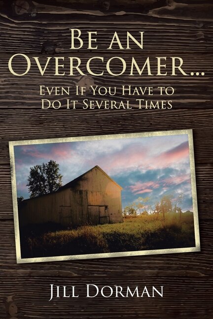 Front cover_Be an Overcomer...Even If You Have to Do It Several Times