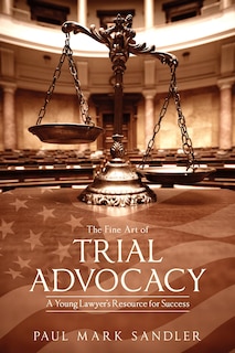 Front cover_The Fine Art of Trial Advocacy