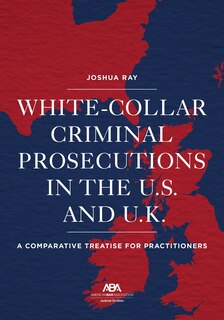 Front cover_White Collar Criminal Prosecutions in the U.S. and U.K.