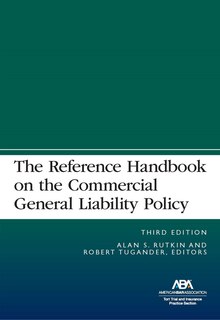 Couverture_The Reference Handbook on the Commercial General Liability Policy, Third Edition