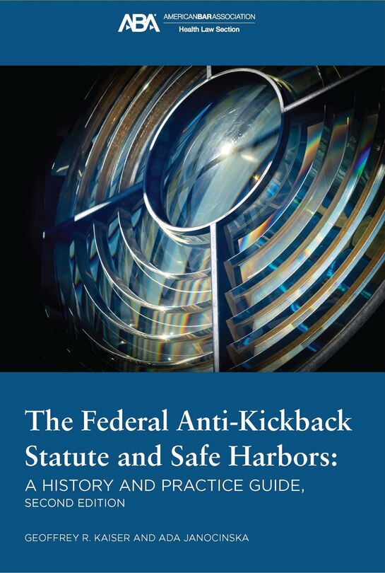 Couverture_The Federal Anti-Kickback Statute and Safe Harbors, Second Edition