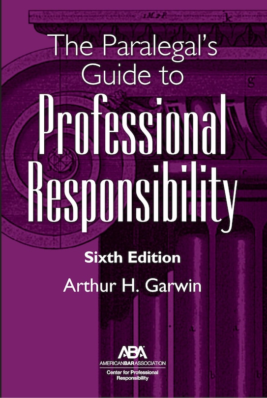 Couverture_The Paralegal's Guide to Professional Responsibility, Sixth Edition