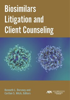Front cover_Biosimilars Litigation and Client Counseling