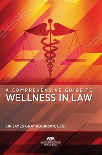 Front cover_A Comprehensive Guide to Wellness in Law