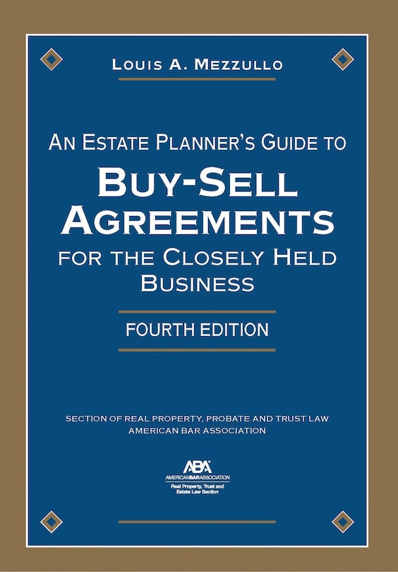Front cover_An Estate Planner's Guide to Buy-Sell Agreements for the Closely Held Business, Fourth Edition