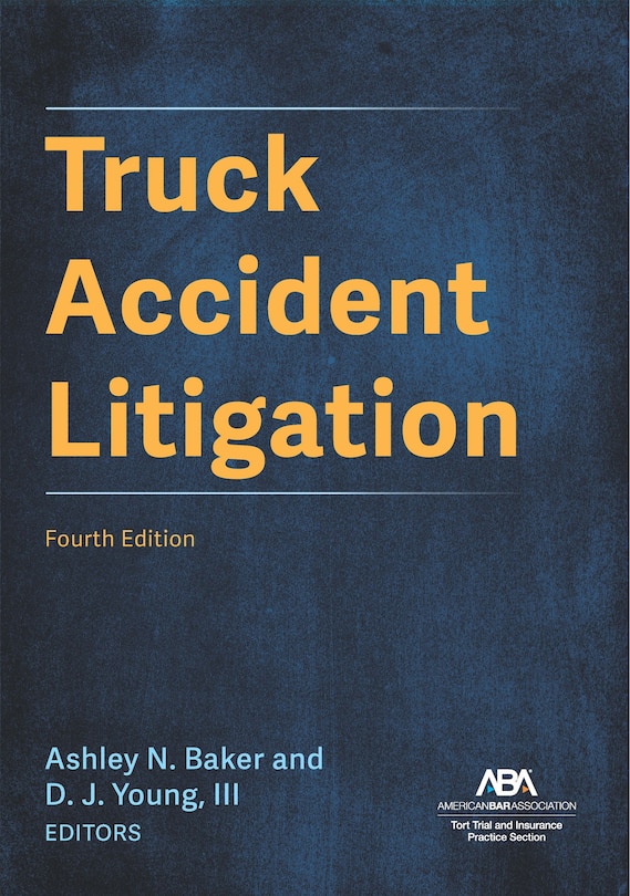 Front cover_Truck Accident Litigation, Fourth Edition