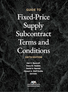 Front cover_Guide to Fixed-Priced Supply Subcontract Terms and Conditions, Sixth Edition