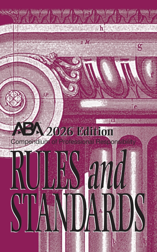 Front cover_Compendium of Professional Responsibility Rules and Standards, 2026 Edition