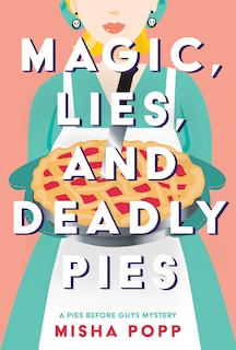 Couverture_Magic, Lies, and Deadly Pies
