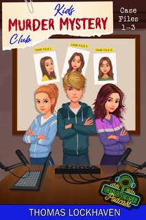 Front cover_Cold Case Podcast - Case Files 1-3