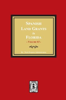Front cover_Spanish Land Grants in Florida, 1787-1793. (Volume #3)