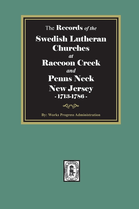 Couverture_The Records of the SWEDISH Lutheran Churches at Raccoon and Penns Neck, New Jersey, 1713-1786